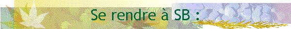 Se rendre  SB :