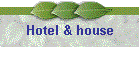 Hotel & house