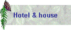 Hotel & house