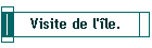 Visite de l'le.
